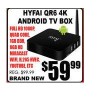 Hyfai Qr6 4K Android TV Box - $59.99