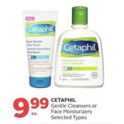 Cetaphil Gentle Cleansers Or Face Moisturizers  - $9.99