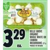 Belle Grove Organic Whole White Or Crimini Mushrooms - $3.29