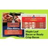Maple Leaf Bacon or Ready Crisp Bacon, Breakfast  Sausage, Schneiders Blue Ribbon Bologna - $6.99 (Up to $0.50 off)
