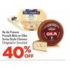 Ile De France French Brie Or Oka Swiss Style Cheese - 40% off