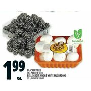 Blackberries, Belle Grove Whole White Mushrooms - $1.99